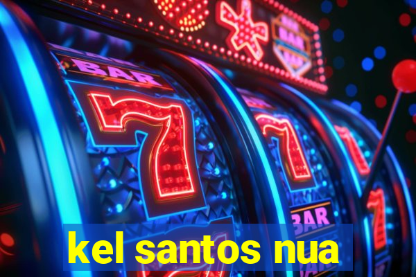 kel santos nua